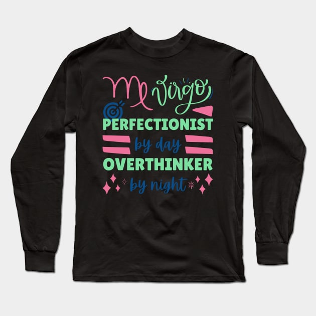 Funny Virgo Zodiac Sign - Virgo, Perfectionist by day, overthinker by night - Black Long Sleeve T-Shirt by LittleAna